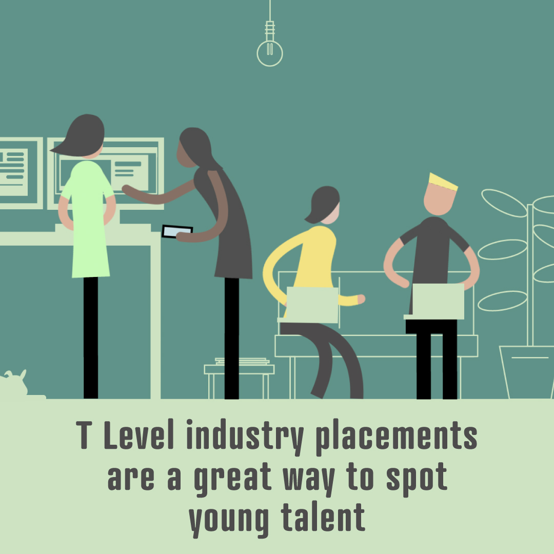 Graphic On T Level Industry Placements are a great way to spot young talent 
